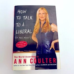 Book | How To Talk To A Liberal ( If You Must ) By Ann Coulter | Politics